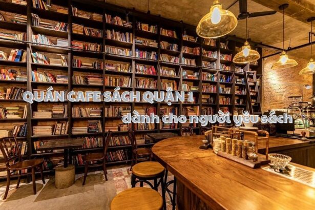 Những quán cafe sách quận 1, book cafe quận 1 yên tĩnh