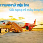 Vietjet có mấy hạng vé máy bay? Giá của mỗi hạng ra sao?