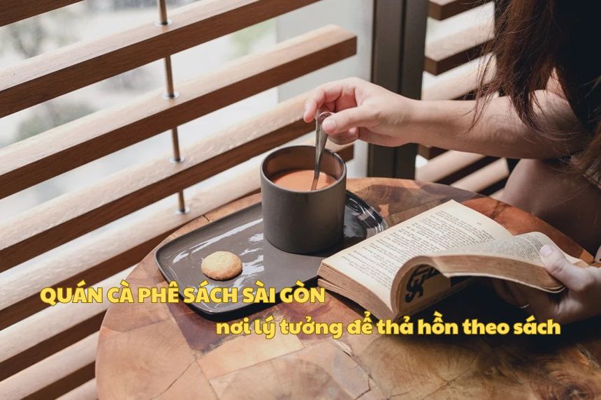 Quán cà phê sách Sài Gòn có không gian thoáng mát yên tĩnh