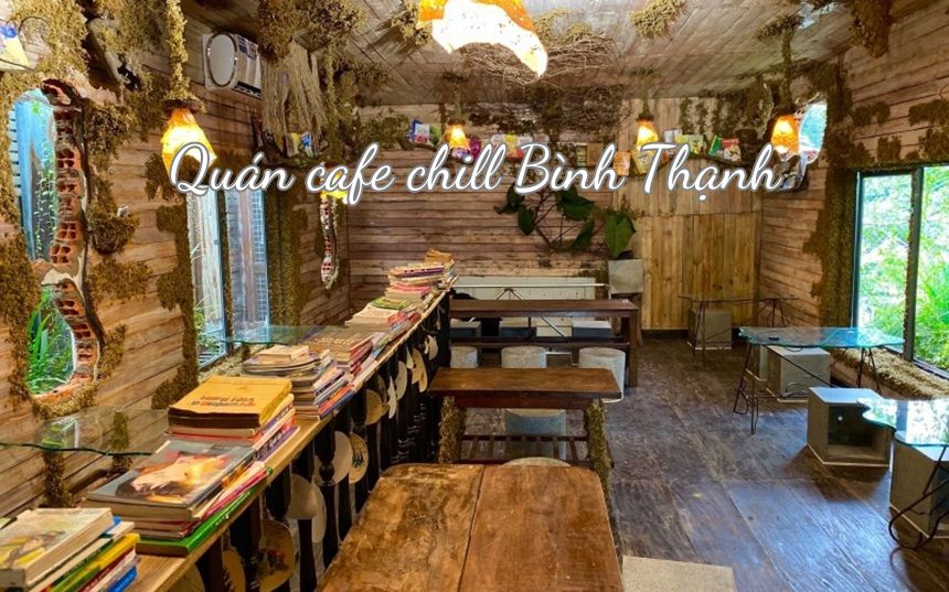 Quán cafe chill Bình Thạnh, cà phê chill quận Bình Thạnh