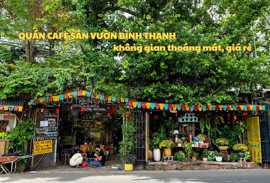 Quán cafe sân vườn Bình Thạnh không gian thoáng mát, giá rẻ