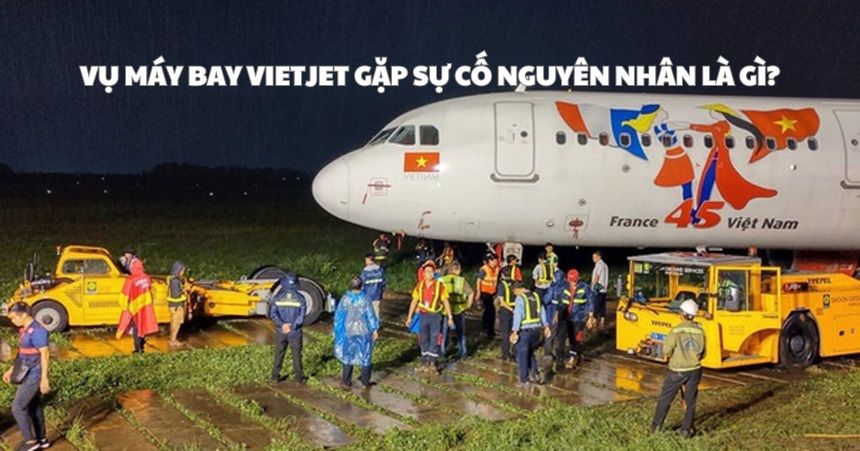 Vụ máy bay Vietjet gặp sự cố thật không, nguyên nhân là gì?