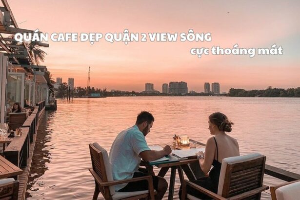 Quán cafe đẹp quận 2 view sông Sài Gòn thoáng mát, giá rẻ
