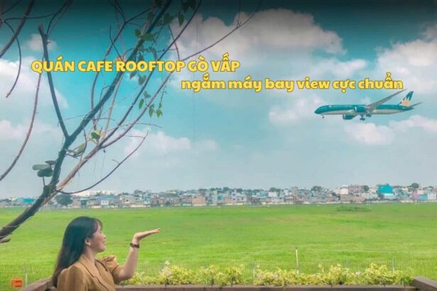 Quán cafe rooftop Gò Vấp ngắm máy bay view cực chuẩn giá rẻ