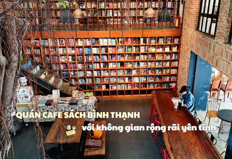 Quán cafe sách Bình Thạnh với không gian rộng rãi yên tĩnh