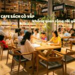 Quán cafe sách Gò Vấp với không gian rộng rãi yên tĩnh