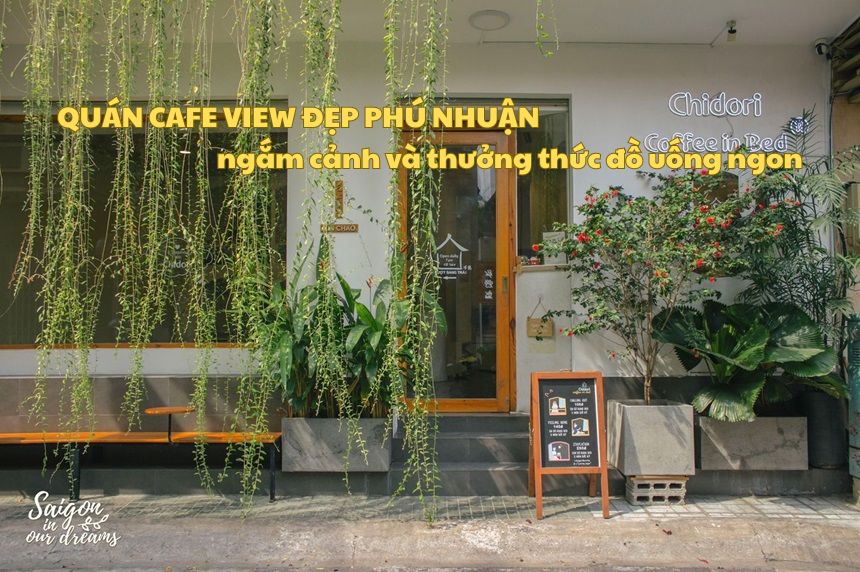 Quán cafe view đẹp Phú Nhuận, cà phê ngắm cảnh Phú Nhuận