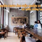 Địa chỉ quán cafe làm việc quận 10 có wifi, máy lạnh, ổ sạc