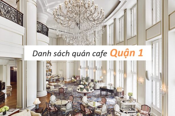 Top 39 quán cafe quận 1 chất lượng phục vụ tốt, được yêu thích nhất