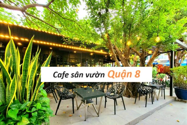 Quán cà phê sân vườn quận 8 thoáng mát, cà phê ngon