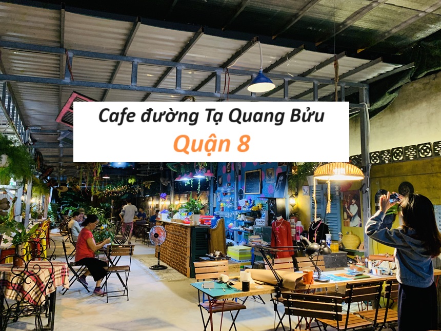 Địa chỉ quán cà phê quận 8 Tạ Quang Bửu đồ uống ngon.