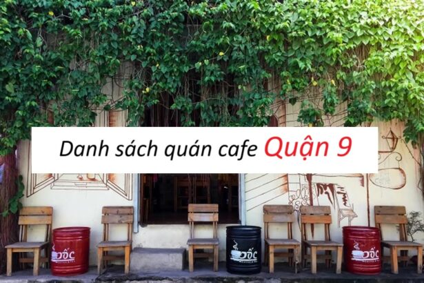 Khám phá 39 quán cafe quận 9 view đẹp, phục vụ chất lượng cao