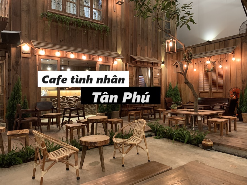 Quán cafe tình nhân Tân Phú lãng mạn thích hợp cho hẹn hò